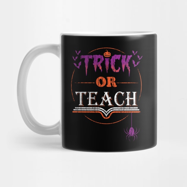 Trick or Teach - Funny Vintage distressed Halloween Costume for Teachers by ZowPig Shirts